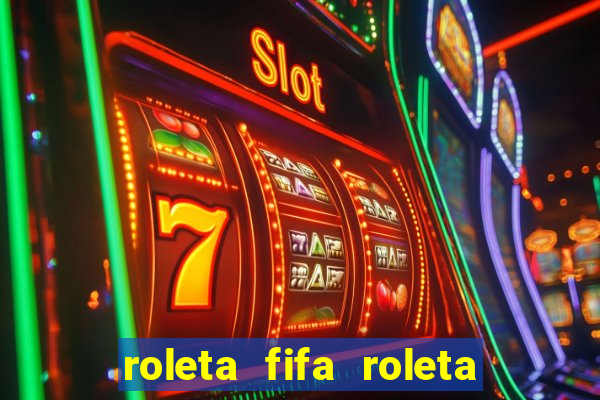 roleta fifa roleta times fifa